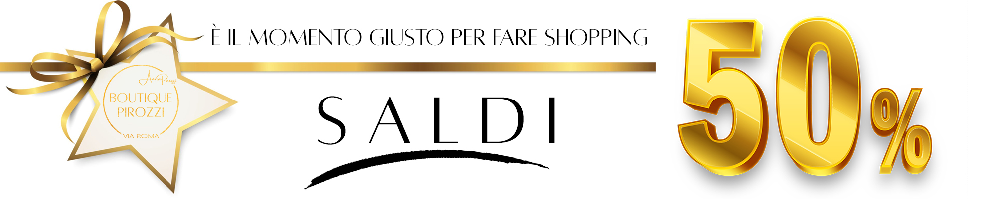 Saldi di Boutique Pirozzi fino al 50%